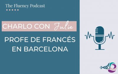 The Fluency Podcast: hablo con Julie