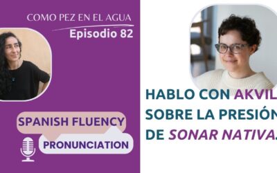 82 – Hablo con Akvilè. Cómo pasó de no hablar español a ser profe de español.